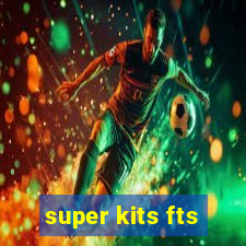 super kits fts